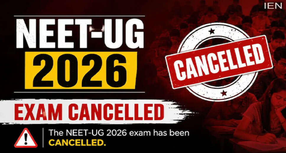 NEET-UG 2026 Exam Cancelled Amid Allegations of Irregularities