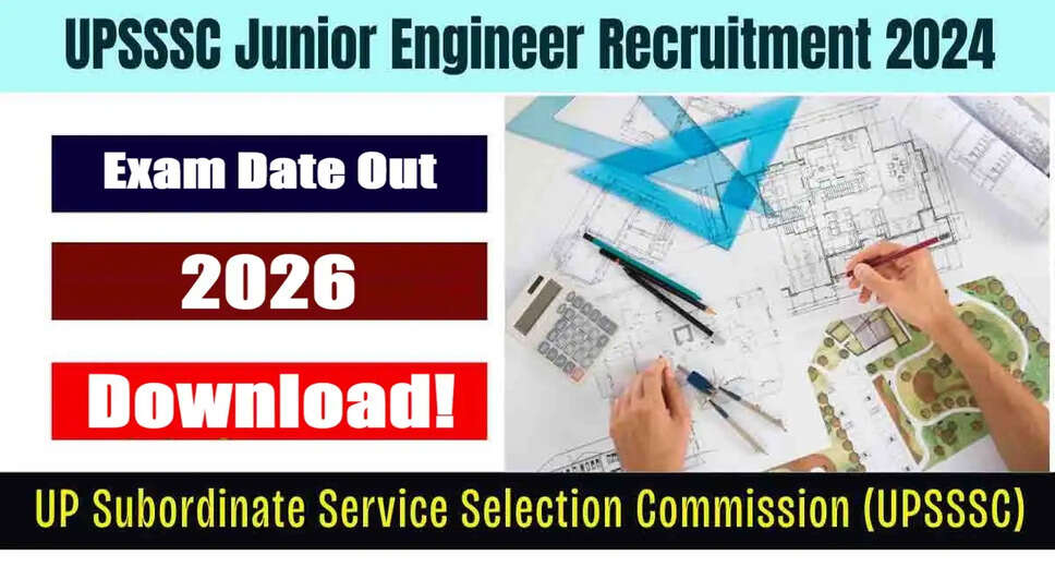UPSSSC Announces Junior Engineer Exam Date for 2026