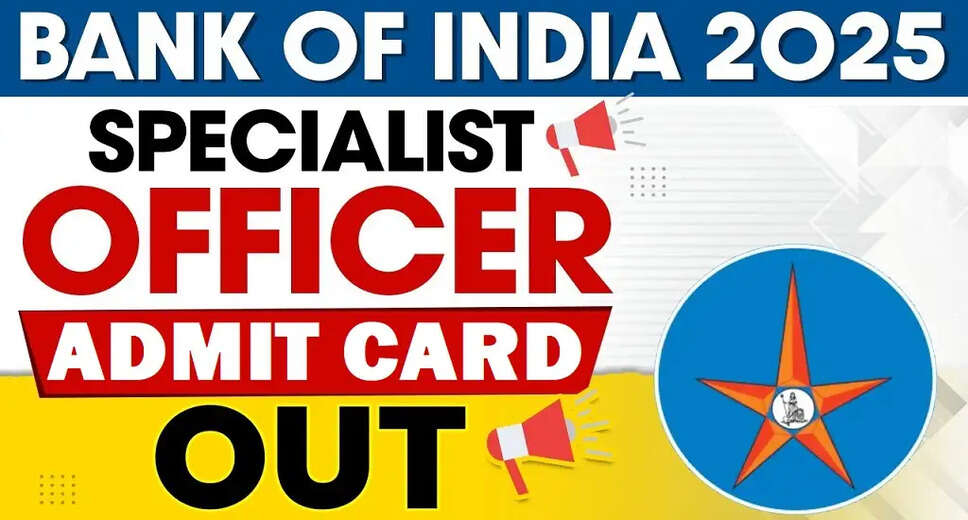 Bank of India SO Admit Card 2025 Released: Download Now