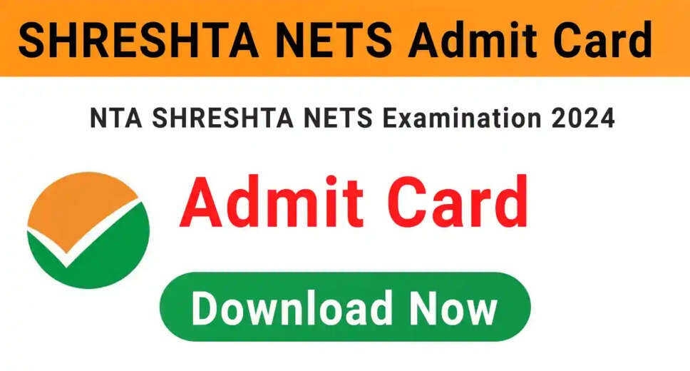 NTA SHRESHTA Admit Card 2025 Released for Class 9th and 11th Admissions