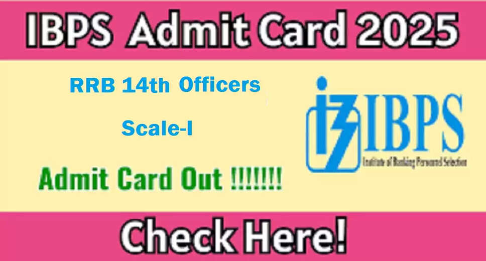IBPS RRB 14th Officer Scale-I Admit Card 2025 Released