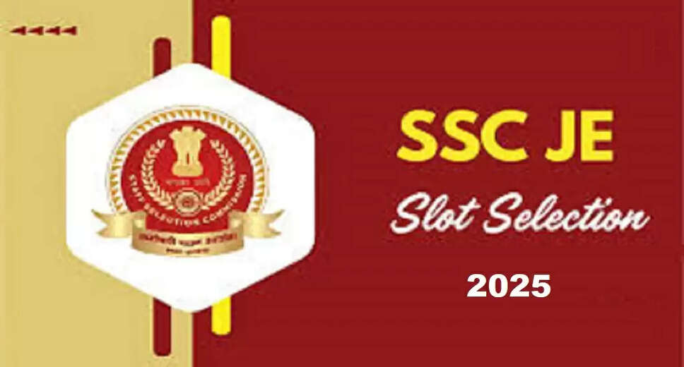 2025 SSC Junior Engineer Self-Slot Selection Form Now Open