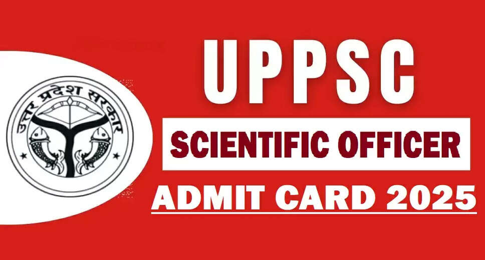 UPPSC Scientific Officer Recruitment 2025: Admit Card Released