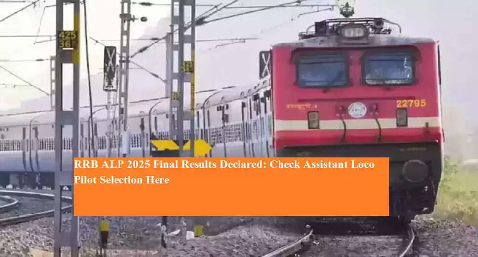 RRB Announces Final Results for Assistant Loco Pilot Recruitment 2025