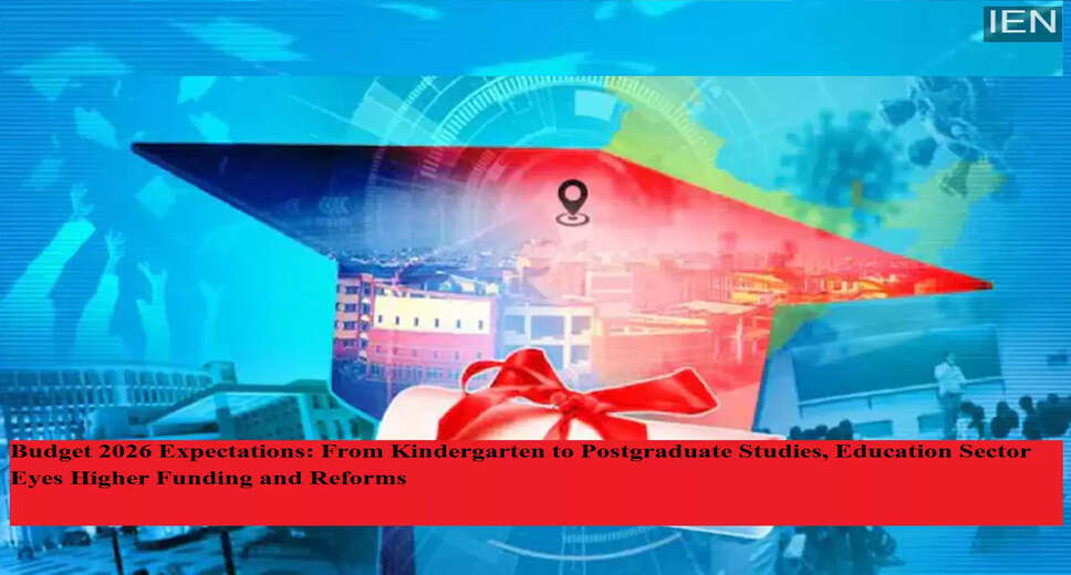 Anticipations for Union Budget 2026: Education Sector's Call for Enhanced Funding