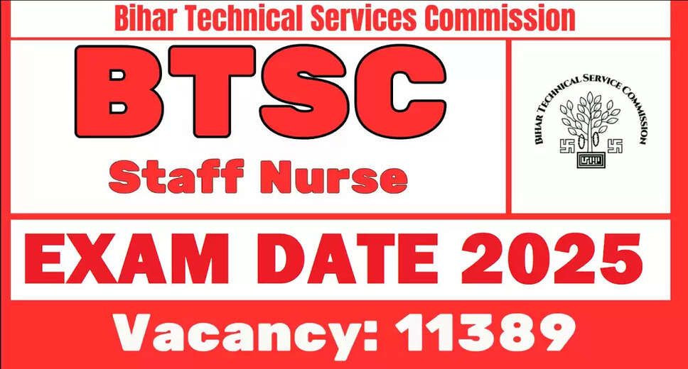 Bihar BTSC Staff Nurse Exam Schedule for 2025 Released
