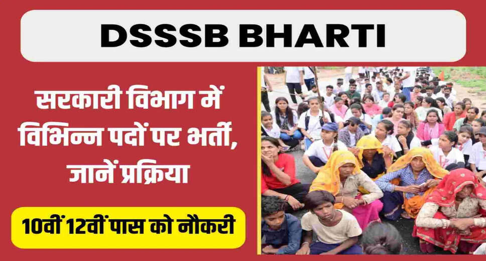 DSSSB Recruitment 2025: Major Job Opportunities Await