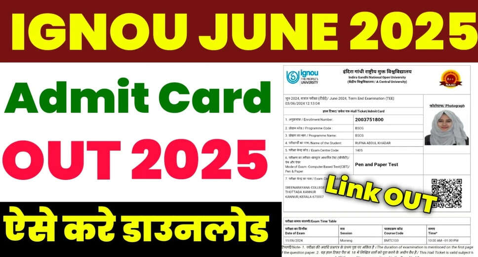IGNOU June 2025 Term End Exam Admit Card Released