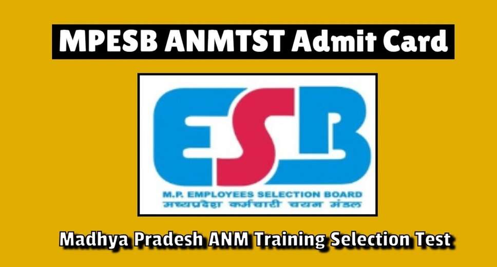 Download Your MPESB ANMTST Admit Card 2025 Now