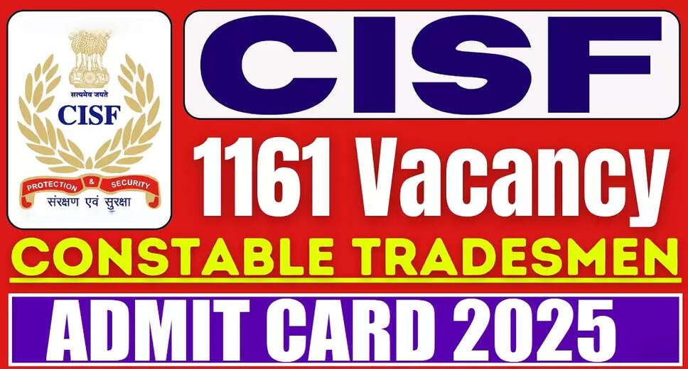 CISF Constable Tradesmen PET/PST Admit Card 2025 Released