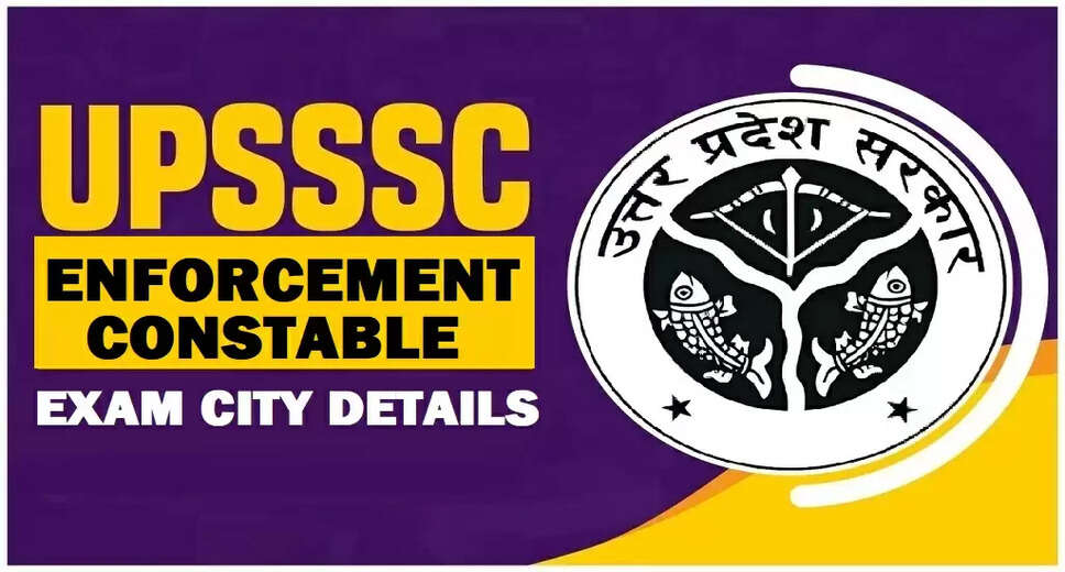 UPSSSC Enforcement Constable Exam City Information for 2025