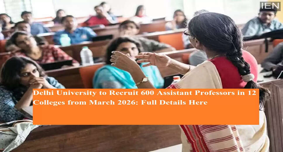Delhi University to Launch Faculty Recruitment for 600 Assistant Professors in 2026