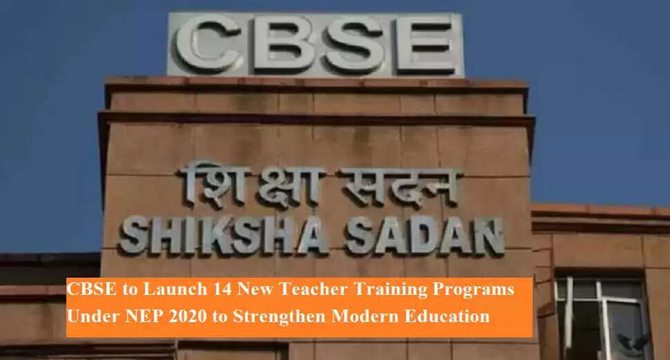 CBSE Launches 14 Innovative Capacity Building Programs for Teachers