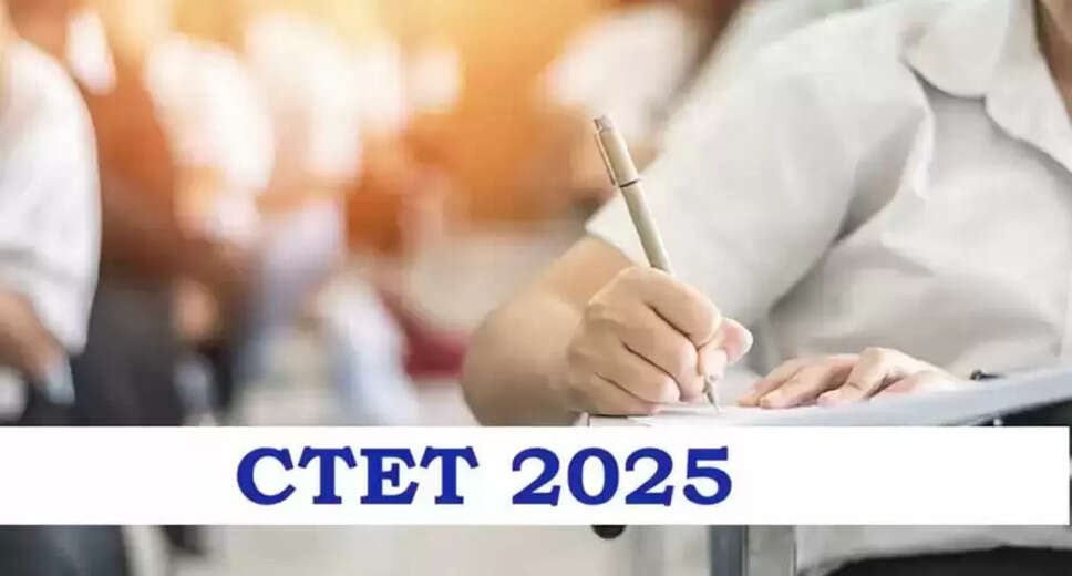 CTET Exam 2025: Key Dates and Application Process Revealed