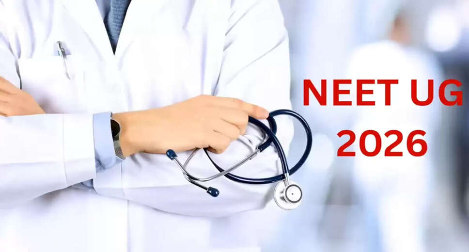 NEET UG 2026 Exam Notification: Key Changes and Application Process