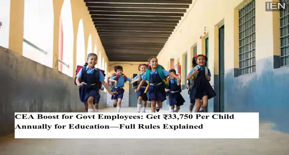 Central Government Employees Benefit from Enhanced Children Education Allowance