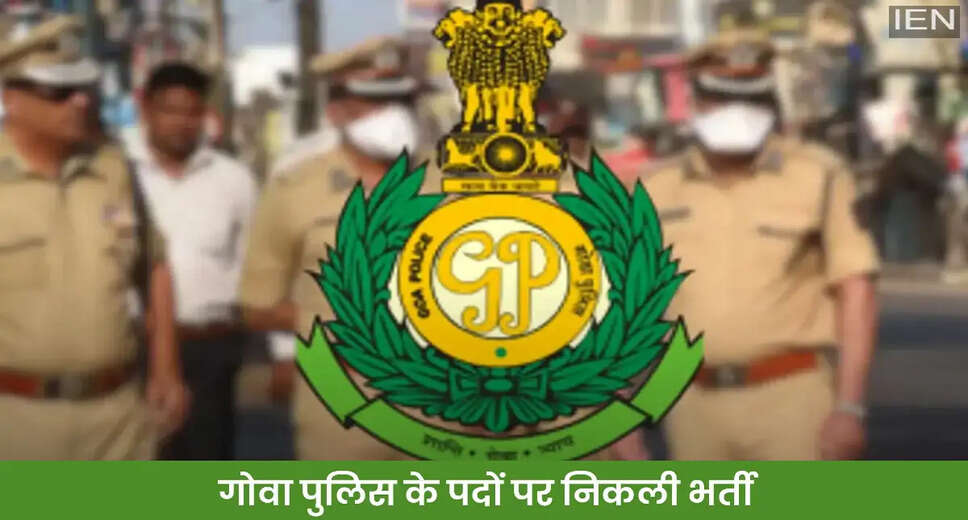 Goa Police Recruitment 2026: 722 Vacancies Announced with Special Focus on Women Candidates