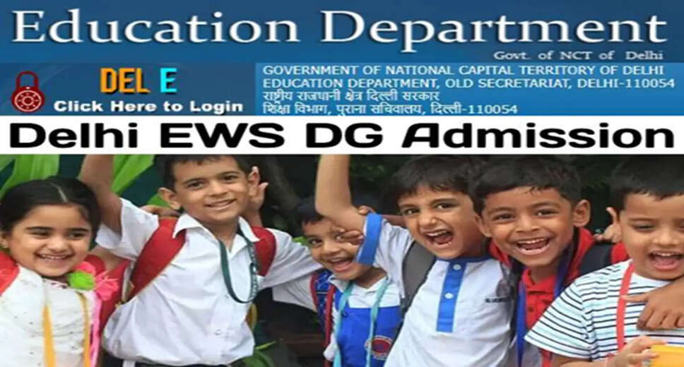 Delhi EWS Admission Draw: Enhancements and Increased Opportunities for Students