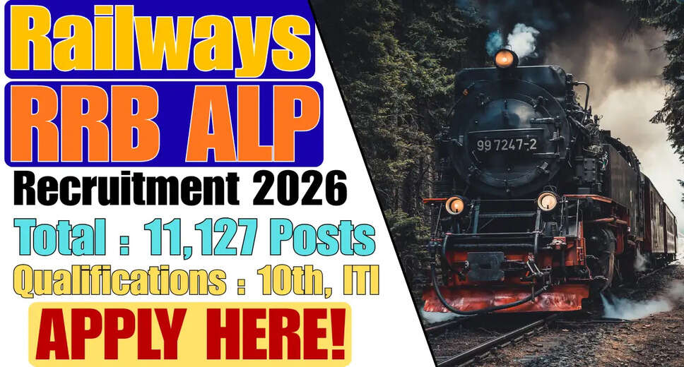 RRB ALP Recruitment 2026: Apply for 11,127 Assistant Loco Pilot Positions