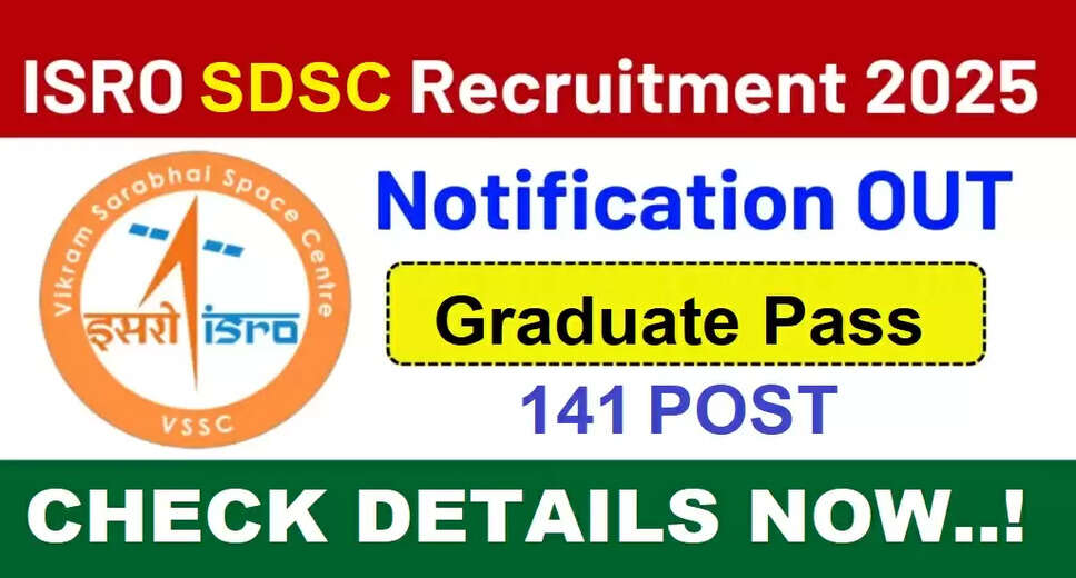 ISRO SDSC SHAR Recruitment 2025 for Multiple Positions