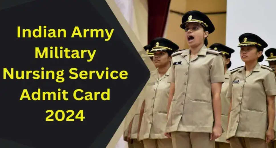 Military Nursing Service Exam 2024: Check Exam City and Download Admit Card Now!