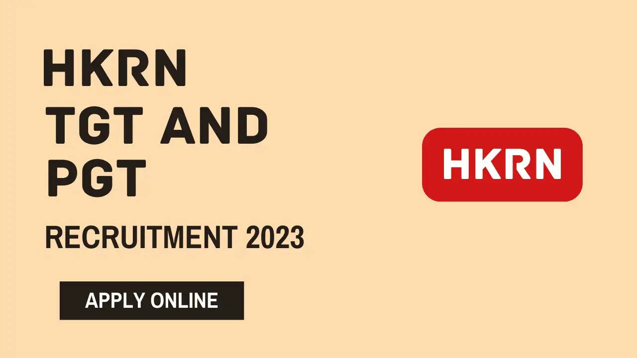 HKRN TGT PGT Recruitment 2023 Notification Released, Apply Online till December 23rd!