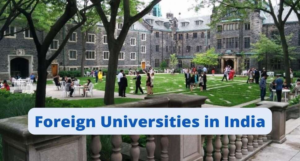 Foreign Universities Can Now Set Up Campuses in India, UGC Issues Final Guidelines