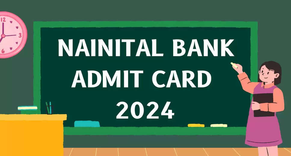 Nainital Bank 2024 Recruitment: Admit Card for PO, IT Officer, and Manager Positions Now Available