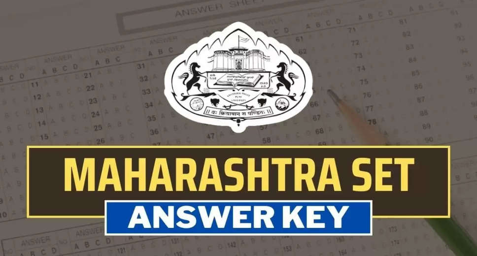 Maharashtra SET 2024 Answer Key & Objections Out: Check Your Answers and Raise Objections