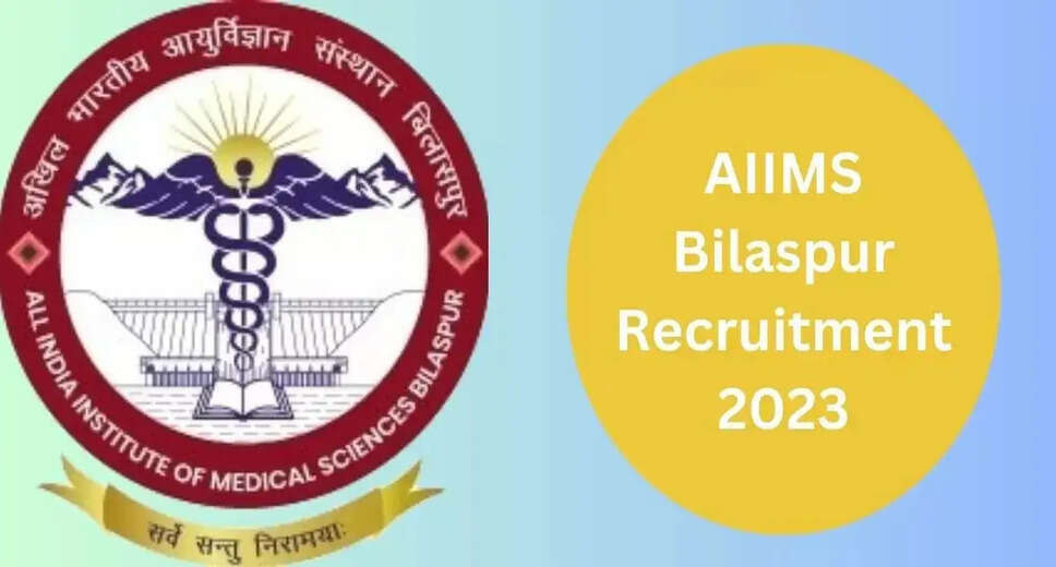 AIIMS Bilaspur Recruitment 2023: Apply for 81 Professor and Assistant Professor Posts