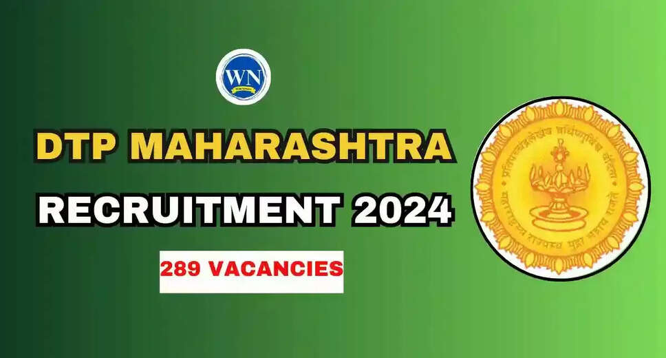 DTP Maharashtra Rachna Sahayak & Stenographer Recruitment 2024: Application Deadline Extended for 289 Positions
