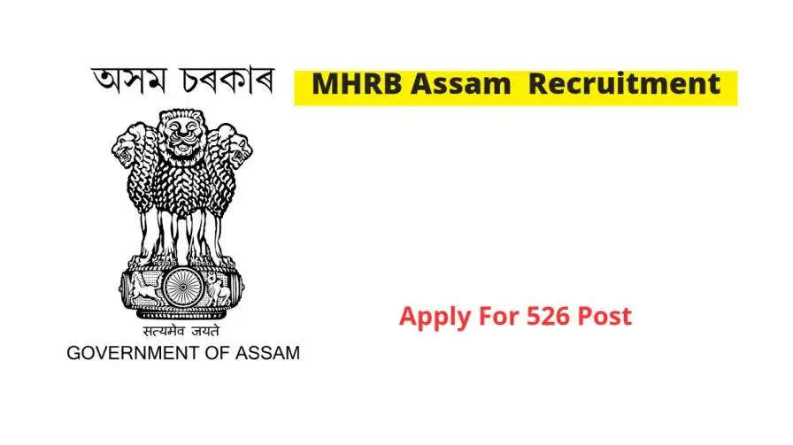 MHRB Assam Announces Hiring Drive: 526 Vacancies for Doctors & Para-medical Staff