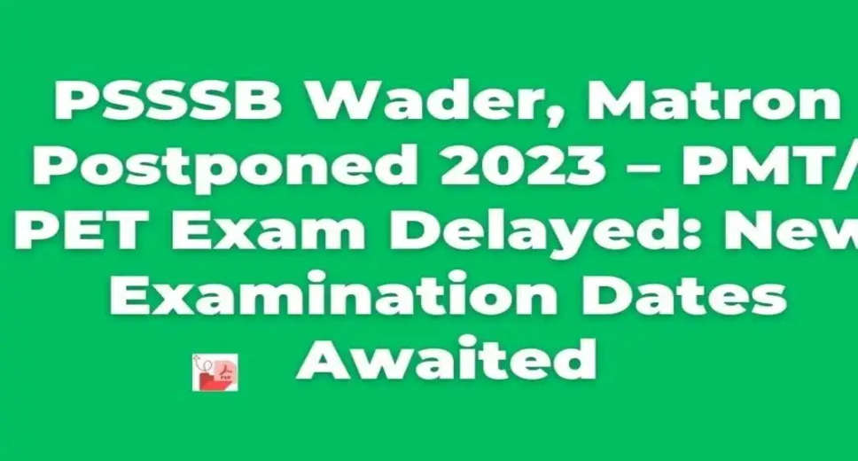 PSSSB Warder, Matron Recruitment 2023: PMT/PET Date Announced