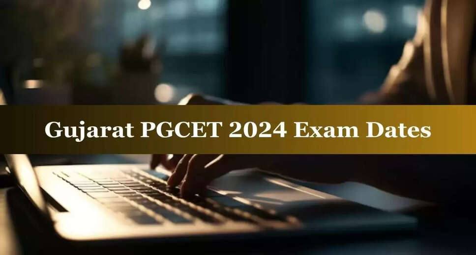 Gujarat PGCET 2024: New Exam Date Announced for ME/MTech/MPlan and MArch Courses