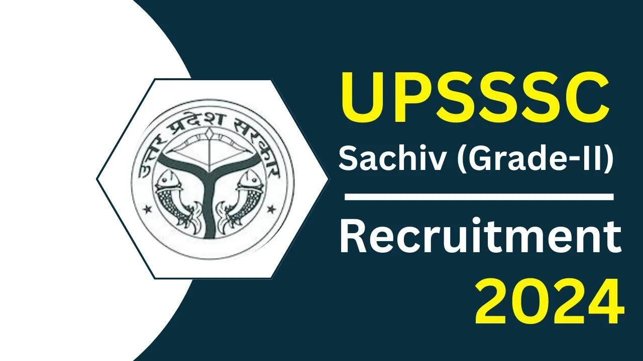 UPSSSC Secretary Grade-II Recruitment 2024: Online Applications Open for 134 Vacancies