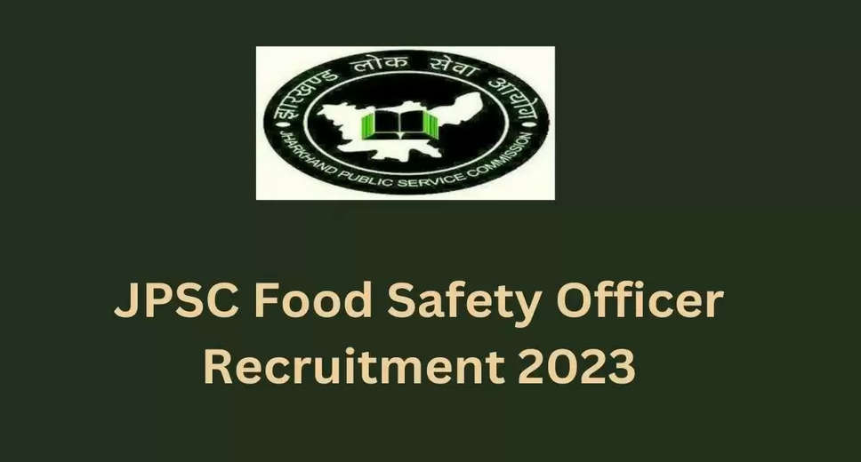 JPSC Food Safety Officer Exam Date 2023 Announced; Check Details Here