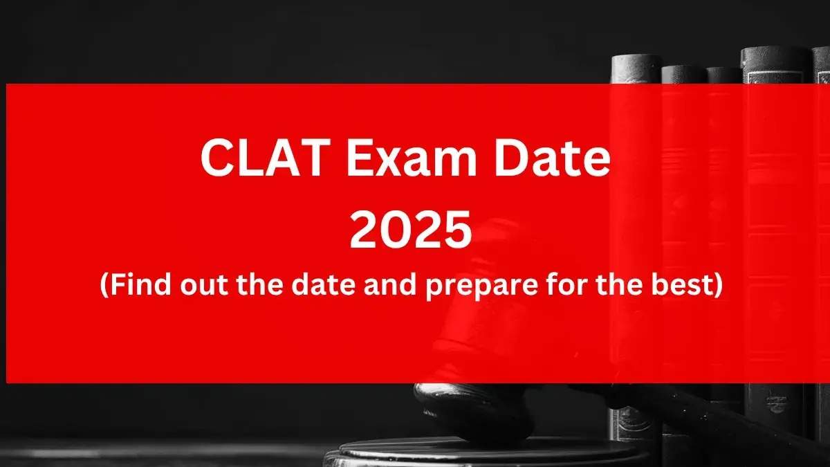 CLAT 2025 Exam Date Announced: Check Full Schedule Here