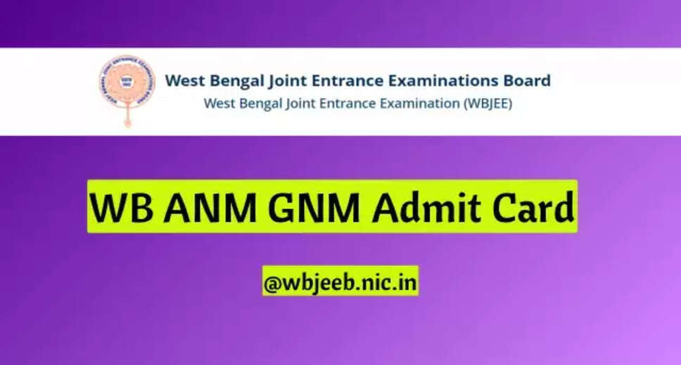 WB ANM GNM Hall Ticket 2024 Available: Get Your Admit Card Now at wbjeeb.nic.in
