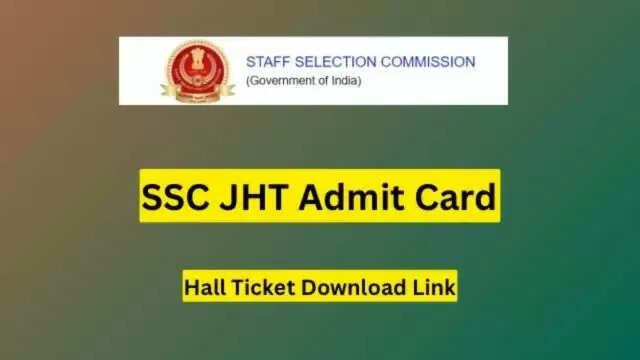 SSC JHT Admit Card 2023 Released for Tier 1 Exam: Download Now