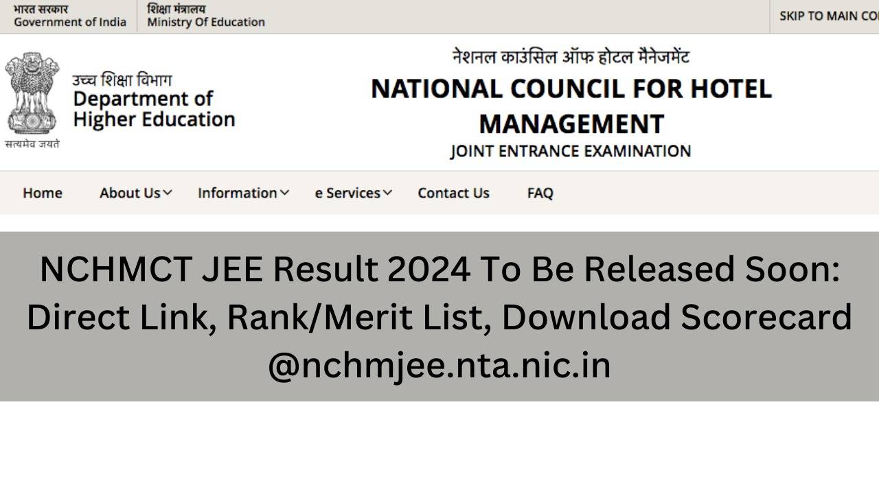 NCHMCT JEE 2024 Results Out: Learn How to Access Your Scorecards