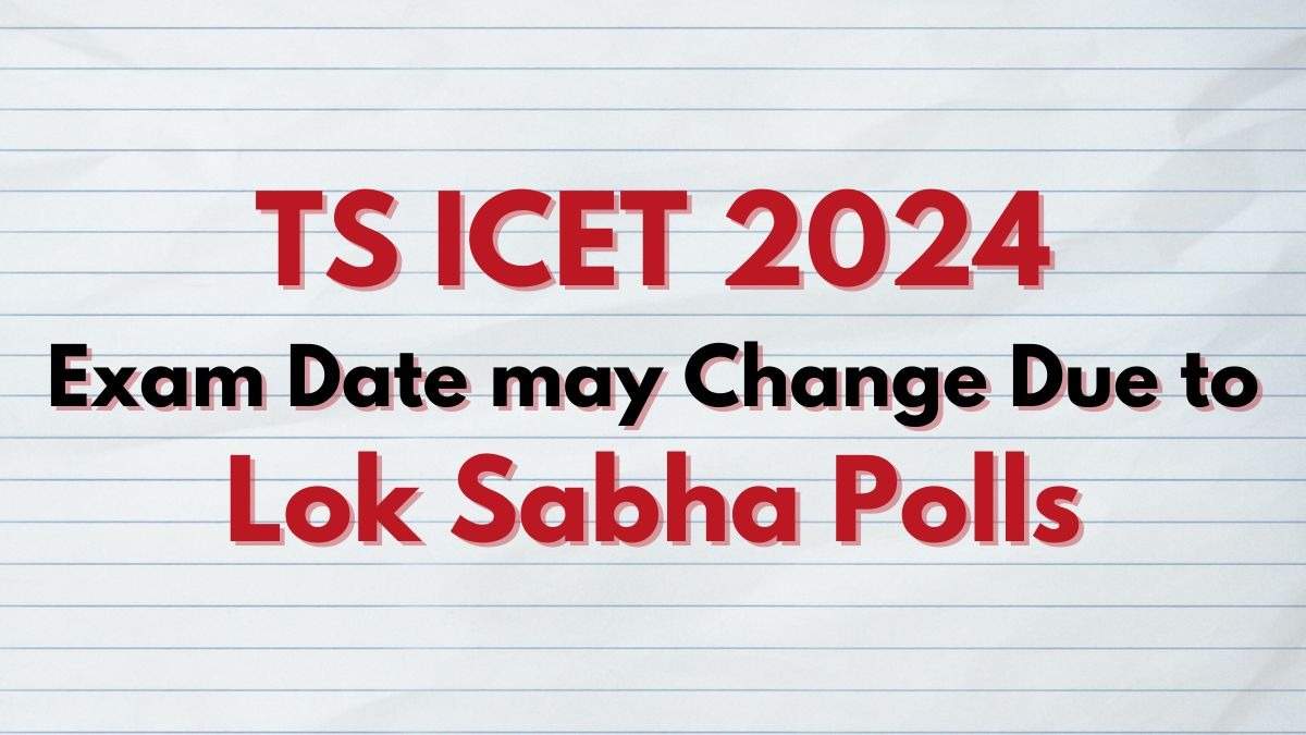 TS ICET 2024 Exam Date Shifted by a Day: Revised Schedule Issued in Light of General Election Clash
