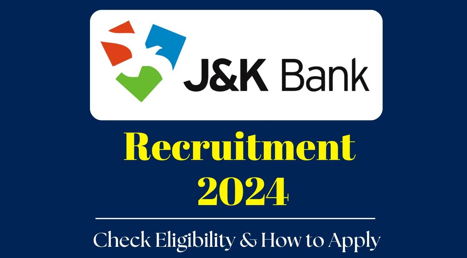JK Bank 2024 Hiring: Check Your Eligibility and Learn How to Apply
