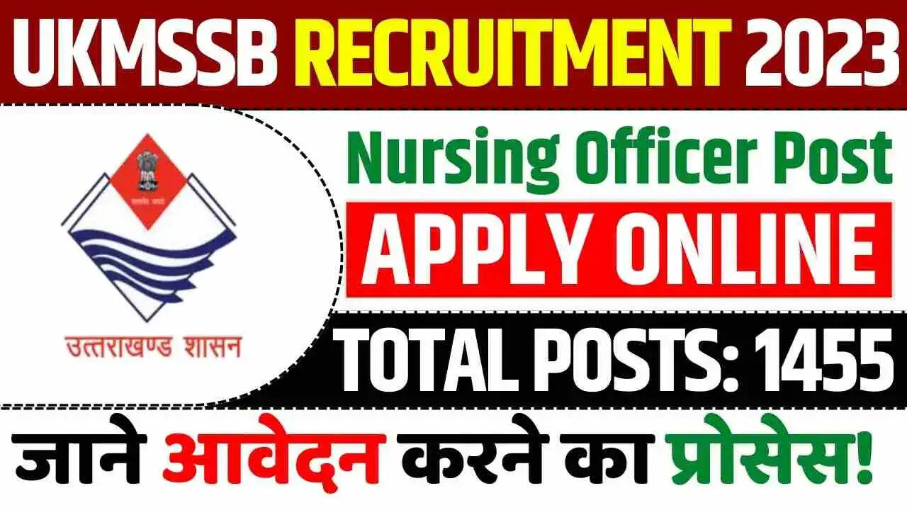 UKMSSB Nursing Officer Recruitment Notification Released! 1455 Vacancies to be Filled in Uttarakhand