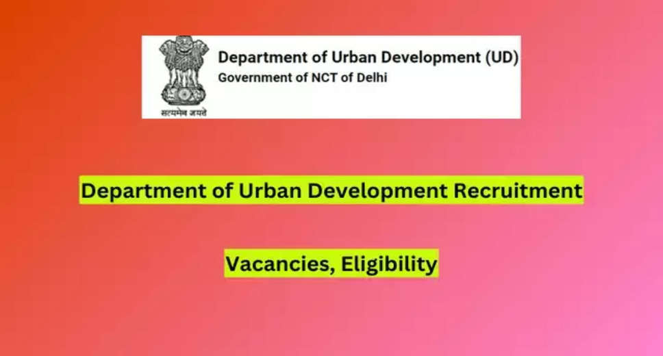 Apply for 760 Jr Assistant Posts: Urban Development Department, Delhi Opens Recruitment for 2024