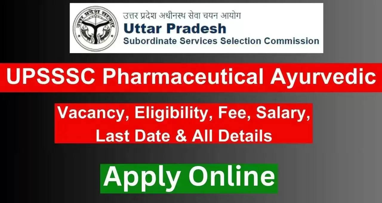 UPSSSC Recruitment 2024: 1002 Vacancies for Ayurvedic Pharmacists - Don't Miss Out!