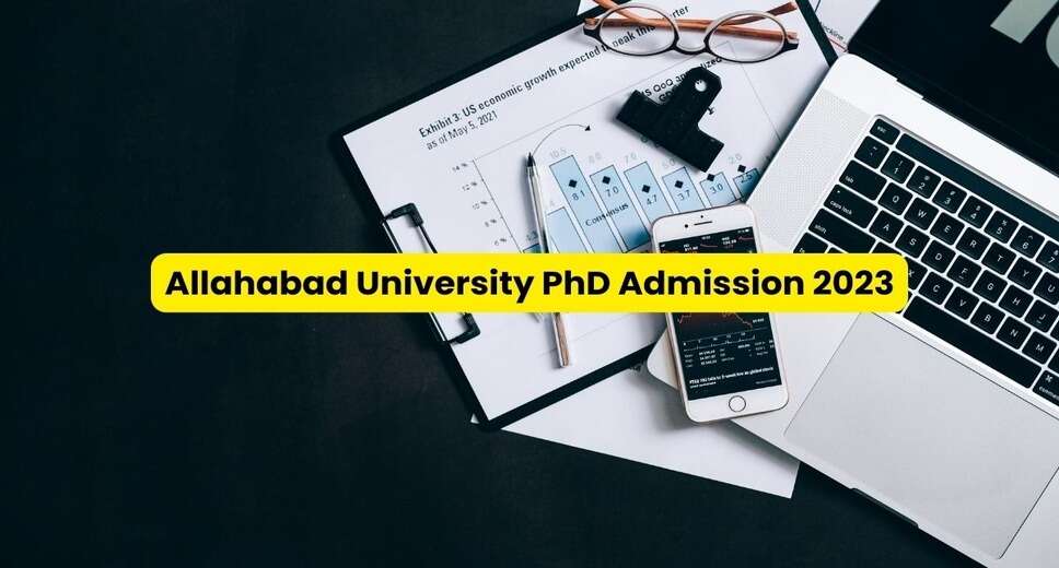 Allahabad University PhD Admission 2023: Apply Online Now, Check Eligibility and Application Fee