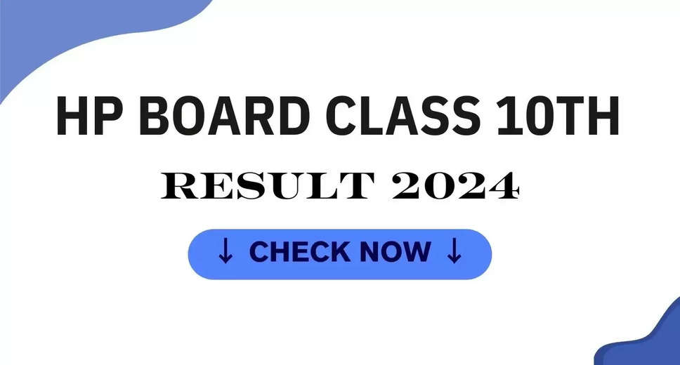 HPBOSE 10th Result 2024: Latest Update on HP Board Matric Results Declaration