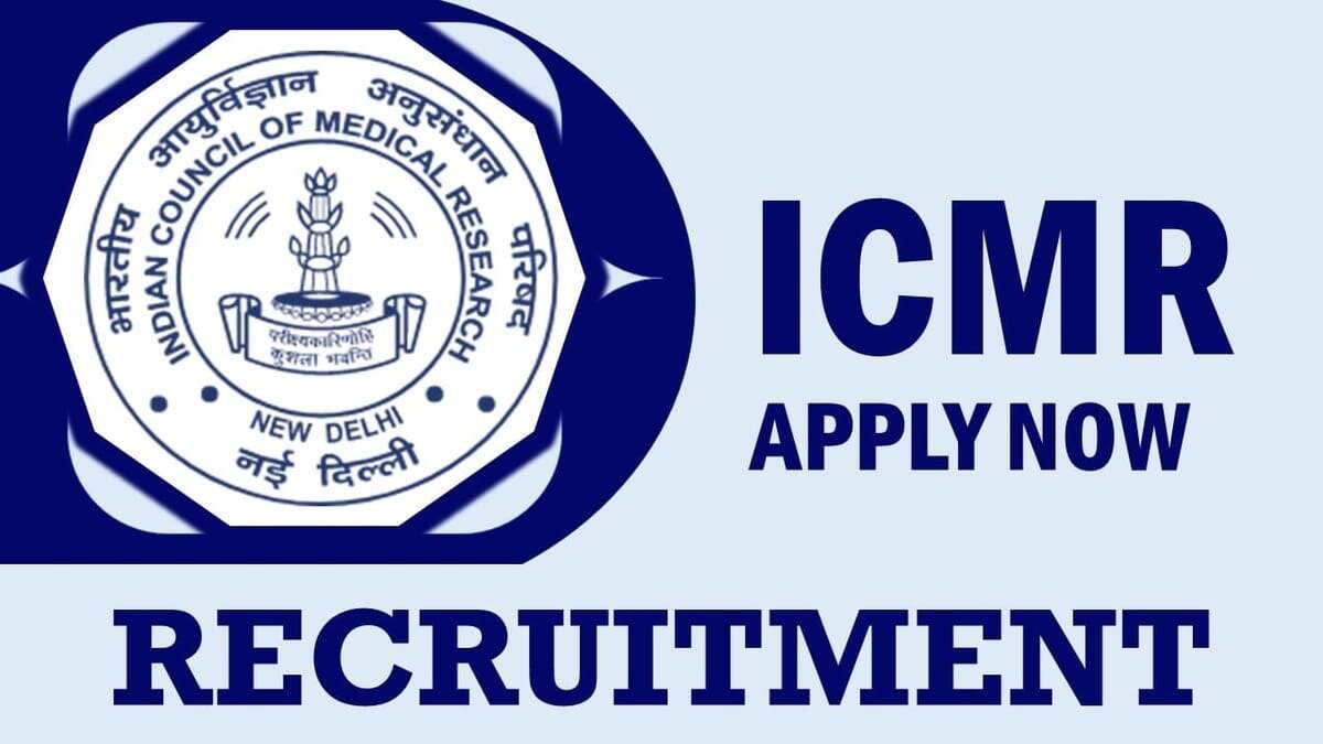ICMR-NIE Recruitment Notification 2024: Vacancies Announced, Apply Now