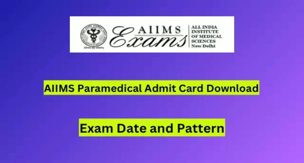AIIMS Paramedical Admit Card 2024 Released @ aiimsexams.ac.in – Steps to Download Hall Ticket