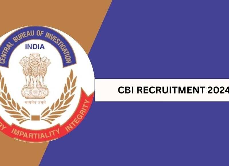 CBI 2024 Recruitment: Explore Vacancies and Key Details Here